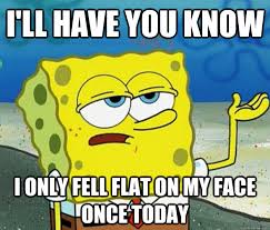 Flat on my face